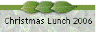 Christmas Lunch 2006